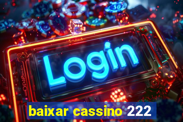 baixar cassino 222